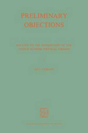 Preliminary Objections: Related to the Jurisdiction of the United Nations Political Organs de D. Ciobanu