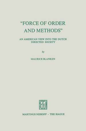 “Force of Order and Methods ...” An American View into the Dutch Directed Society de M. Blanken