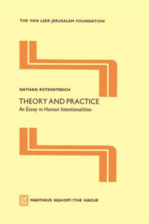 Theory and Practice: An Essay in Human Intentionalities de Nathan Rotenstreich