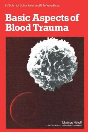 Basic Aspects of Blood Trauma: A Workshop Symposium on Basic Aspects of Blood Trauma in Extracorporeal Oxygenation held at Stolberg near Aachen, Federal Republic of Germany, November 21–23, 1978 de Holger Schmid-Schönbein