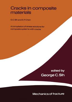 Cracks in composite materials: A compilation of stress solutions for composite systems with cracks de George C. Sih