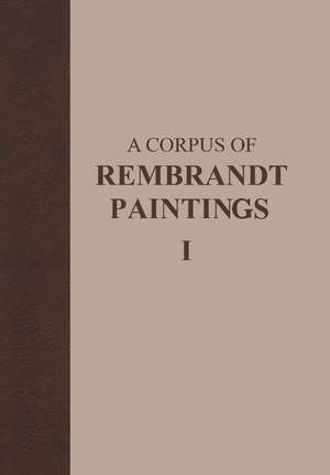 A Corpus of Rembrandt Paintings: 1625–1631 de J. Bruyn