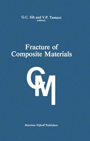 Fracture of Composite Materials: Proceedings of the Second USA-USSR Symposium, held at Lehigh University, Bethlehem, Pennsylvania USA March 9–12, 1981 de George C. Sih