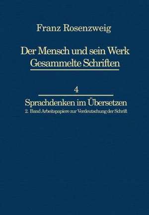 Franz Rosenzweig Sprachdenken: Arbeitspapiere zur Verdeutschung der Schrift de U. Rosenzweig