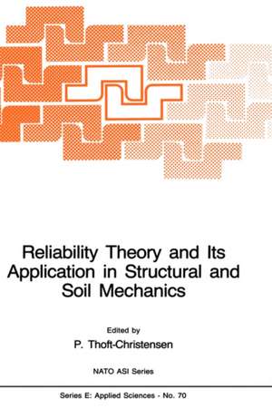 Reliability Theory and Its Application in Structural and Soil Mechanics de P. Thoft-Christensen