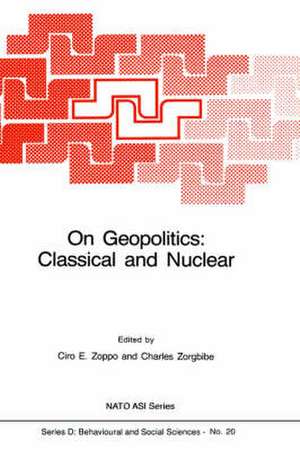 On Geopolitics: Classical and Nuclear de Ciro E. Zoppo