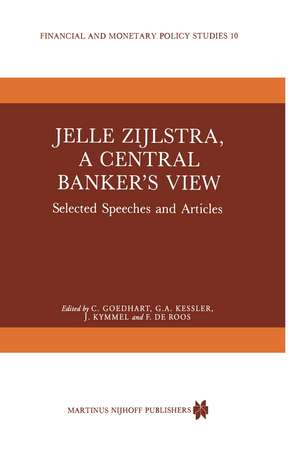 Jelle Zijlstra, a Central Banker’s View: Selected Speeches and Articles de C. Goedhart