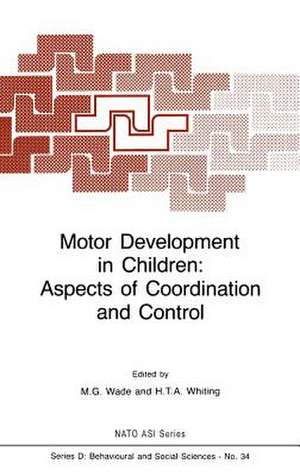 Motor Development in Children: Aspects of Coordination and Control de M.G. Wade