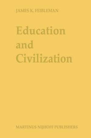 Education and Civilization: The Transmission of Culture de J.K. Feibleman