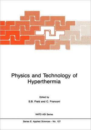 Physics and Technology of Hyperthermia de S.B. Field