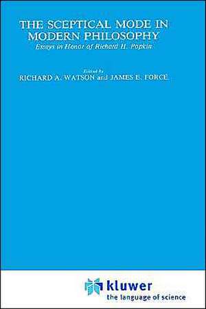 The Sceptical Mode in Modern Philosophy: Essays in Honor of Richard H. Popkin de R. A. Watson