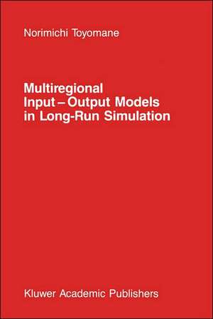 Multiregional Input — Output Models in Long-Run Simulation de N. Toyomane