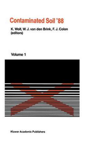 Contaminated Soil ’88: Second International TNO/BMFT Conference on Contaminated Soil, 11–15 April 1988, Hamburg, Federal Republic of Germany de K. Wolf