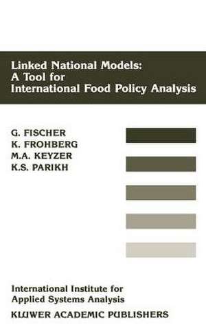 Linked National Models: A Tool For International Food Policy Analysis de Günther Fischer