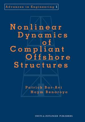 Nonlinear Dynamics of Compliant Offshore Structures de Patrick Bar-Avi