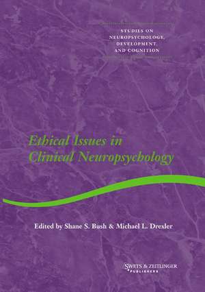 Ethical Issues in Clinical Neuropsychology de Shane Bush