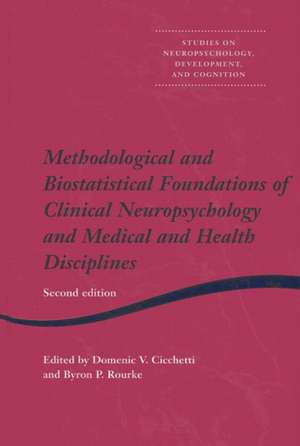 Methodological and Biostatistical Foundations of Clinical Neuropsychology and Medical and Health Disciplines: 2nd Edition de Domenic V Cicchetti