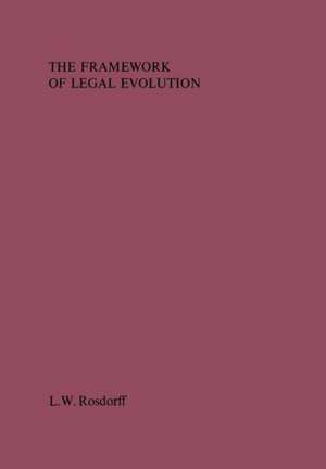 The Framework of Legal Evolution de Leopold Willem Rosdorff