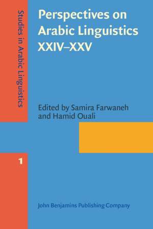 Perspectives on Arabic Linguistics XXIV - XXV