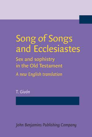 Song of Songs and Ecclesiastes de T. (University of Oregon) Givon