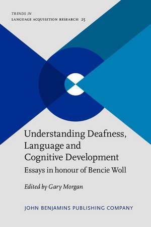 Understanding Deafness, Language and Cognitive Development de Gary Morgan