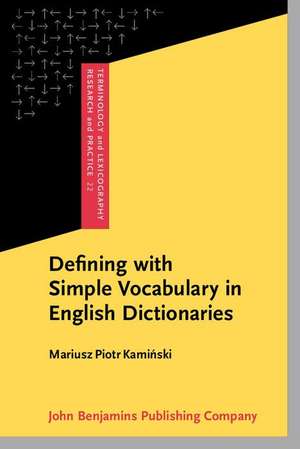 Defining with Simple Vocabulary in English Dictionaries de Mariusz Piotr (University of Applied Sciences in Nysa) Kaminski