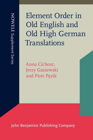 Element Order in Old English and Old High German Translations de Anna Cichosz