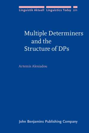 Multiple Determiners and the Structure of DPs de Artemis (University of Stuttgart) Alexiadou