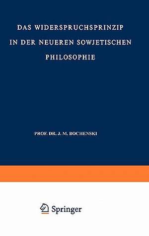 Das Widerspruchsprinzip in der Neueren Sowjetischen Philosophie de Nikolaus Lobkowicz