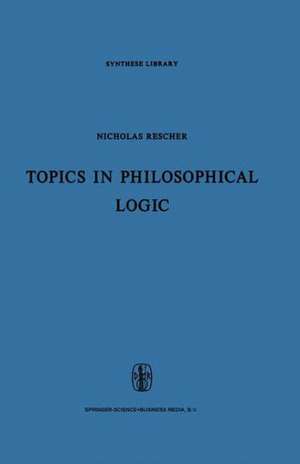 Topics in Philosophical Logic de N. Rescher