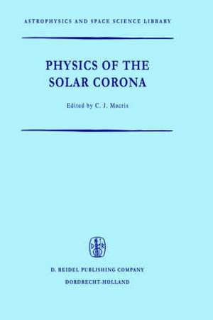 Physics of the Solar Corona de C.J. Macris