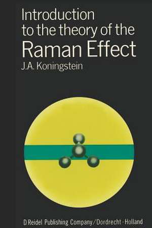 Introduction to the Theory of the Raman Effect de J.A. Koningstein