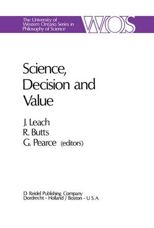 Science, Decision and Value de J.J. Leach