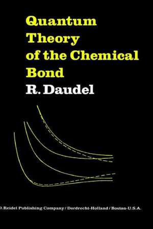 Quantum Theory of the Chemical Bond de R. Daudel