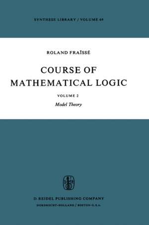 Course of Mathematical Logic: Volume 2 Model Theory de R. Fraïssé