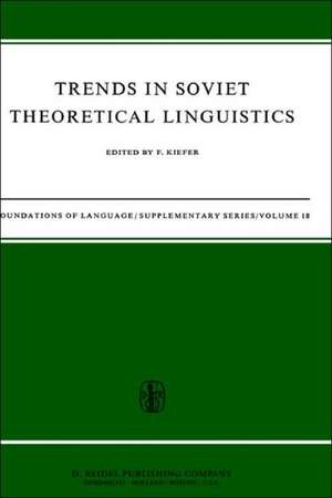 Trends in Soviet Theoretical Linguistics de F. Kiefer