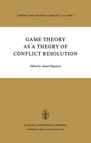 Game Theory as a Theory of Conflict Resolution de Anatol Rapoport