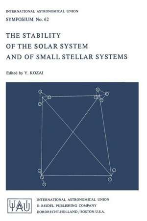 The Stability of the Solar System and of Small Stellar Systems de Yoshihide Kozai