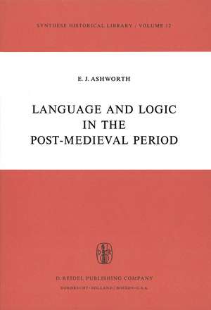 Language and Logic in the Post-Medieval Period de E.J. Ashworth