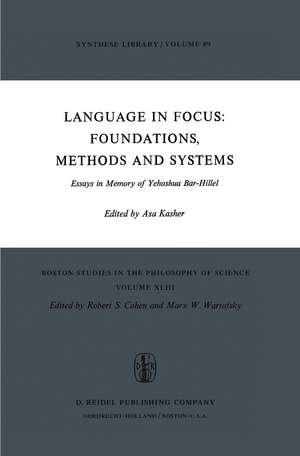 Language in Focus: Foundations, Methods and Systems: Essays in Memory of Yehoshua Bar-Hillel de A. Kasher