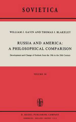 Russia and America: A Philosophical Comparison: Development and Change of Outlook from the 19th to the 20th Century de W.J. Gavin