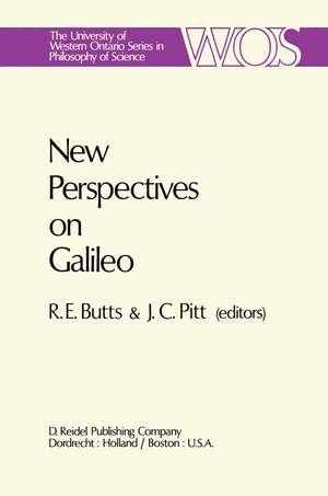 New Perspectives on Galileo: Papers Deriving from and Related to a Workshop on Galileo held at Virginia Polytechnic Institute and State University, 1975 de Robert E. Butts