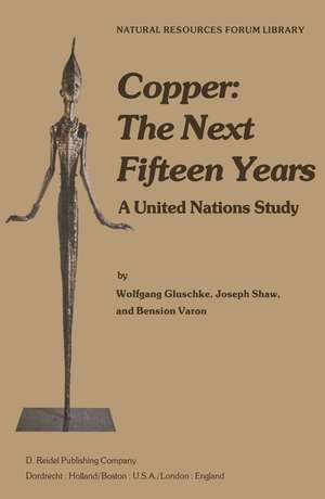 Copper: The Next Fifteen Years: A United Nations Study de W. Gluschke