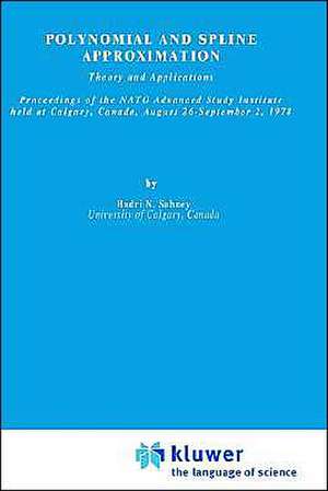 Polynomial and Spline Approximation: Theory and Applications de B.N. Sahney