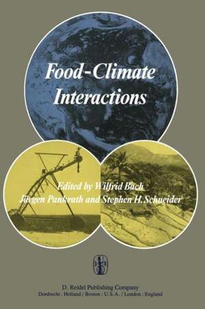 Food-Climate Interactions: Proceedings of an International Workshop held in Berlin (West), December 9–12, 1980 de W. Bach