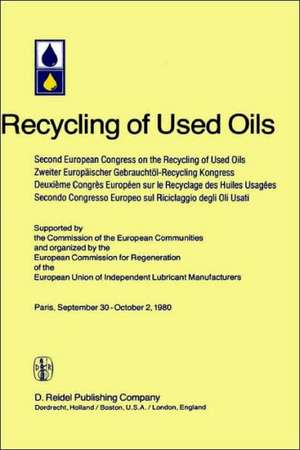 Second European Congress on the Recycling of Used Oils held in Paris, 30 September-2 October, 1980