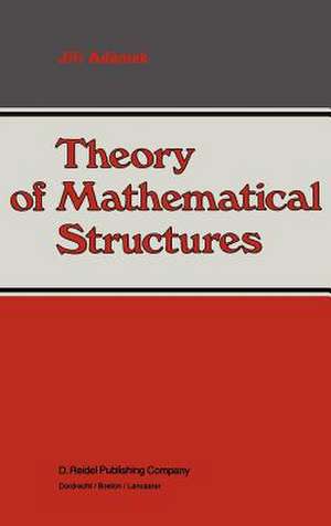 Theory of Mathematical Structures de Jirí Adámek