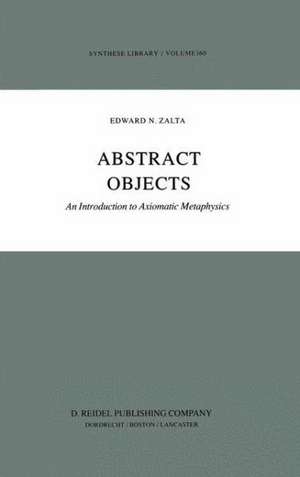 Abstract Objects: An Introduction to Axiomatic Metaphysics de E. Zalta