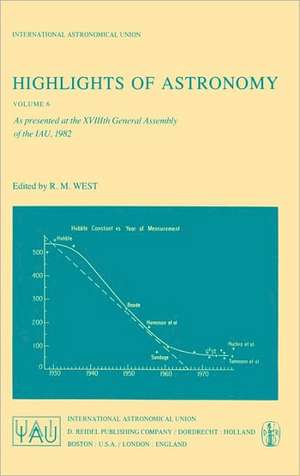 Highlights of Astronomy: As Presented at the XVIIIth General Assembly of the IAU, 1982 de Richard M. West