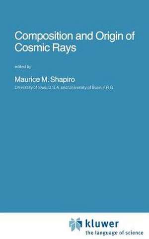 Composition and Origin of Cosmic Rays de M.M. Shapiro